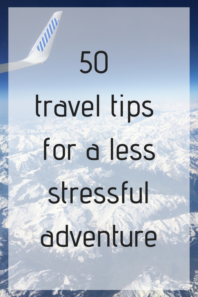50 Travel Tips for a Less Stressful Adventure